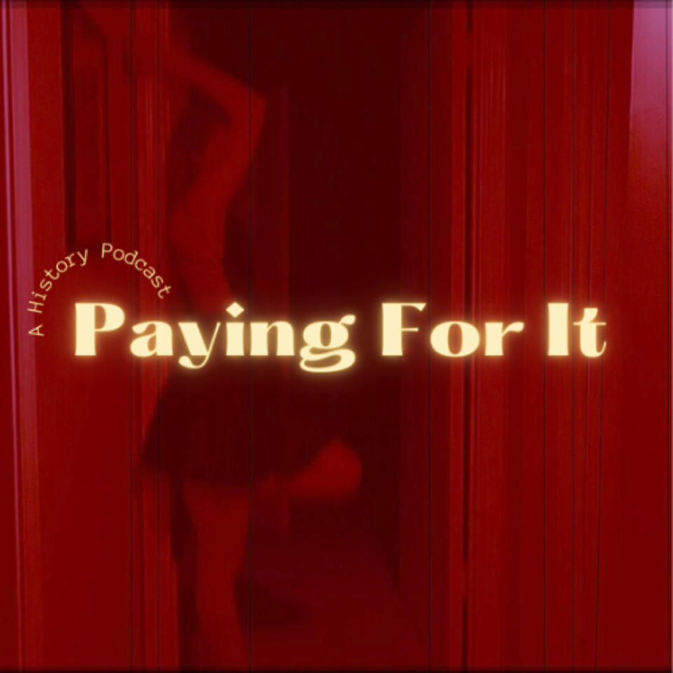 Paying For It : A History Podcast