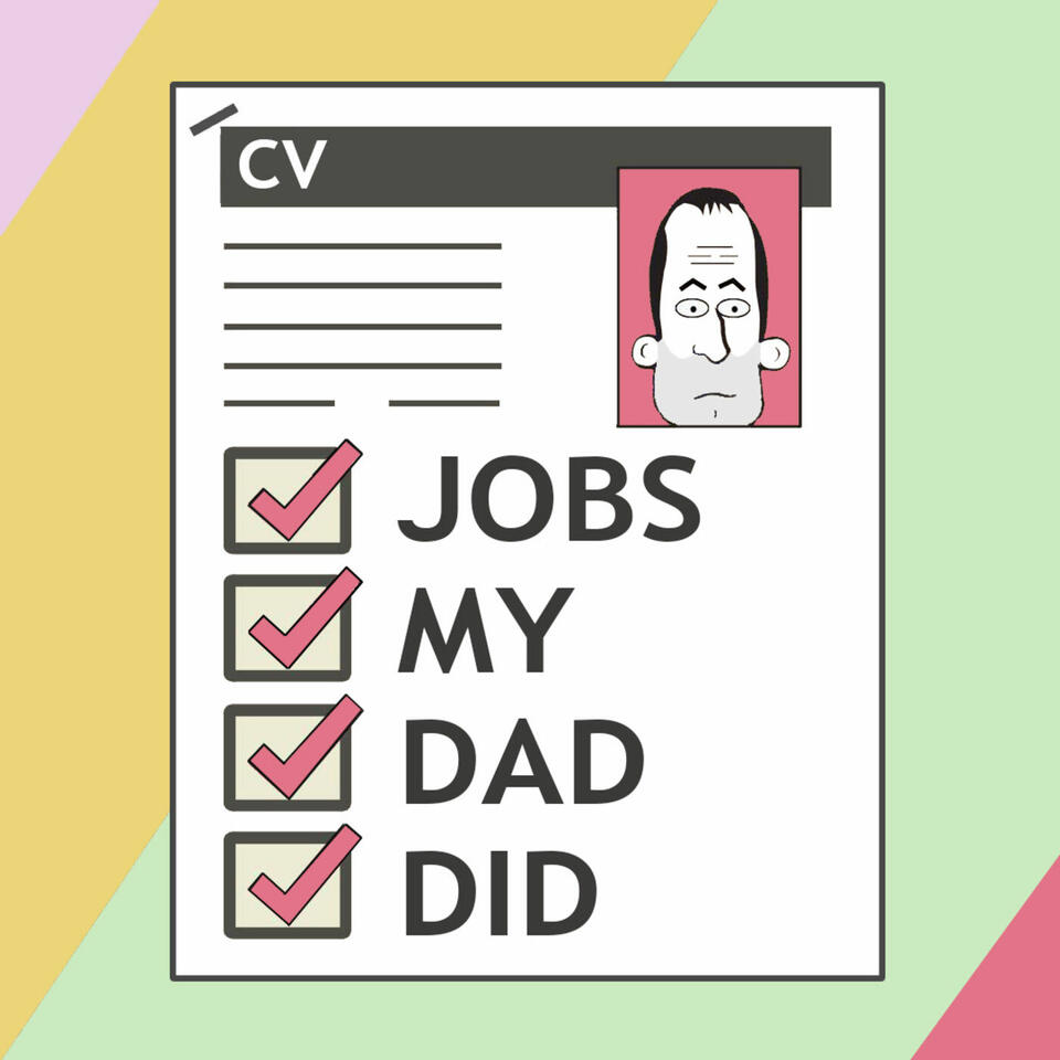 Jobs My Dad Did Podcast