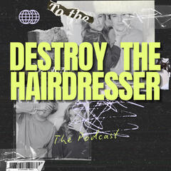 Destroy The Hairdresser