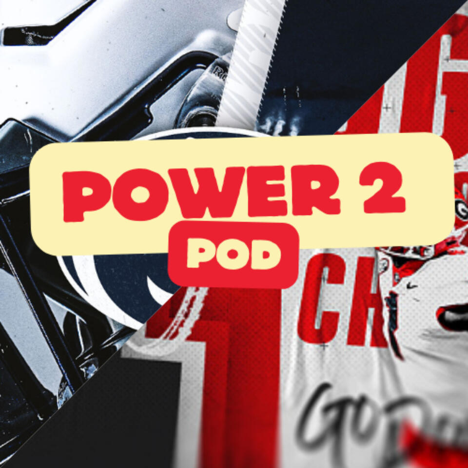 Power 2 Pod - A Big Ten and SEC College Football Show