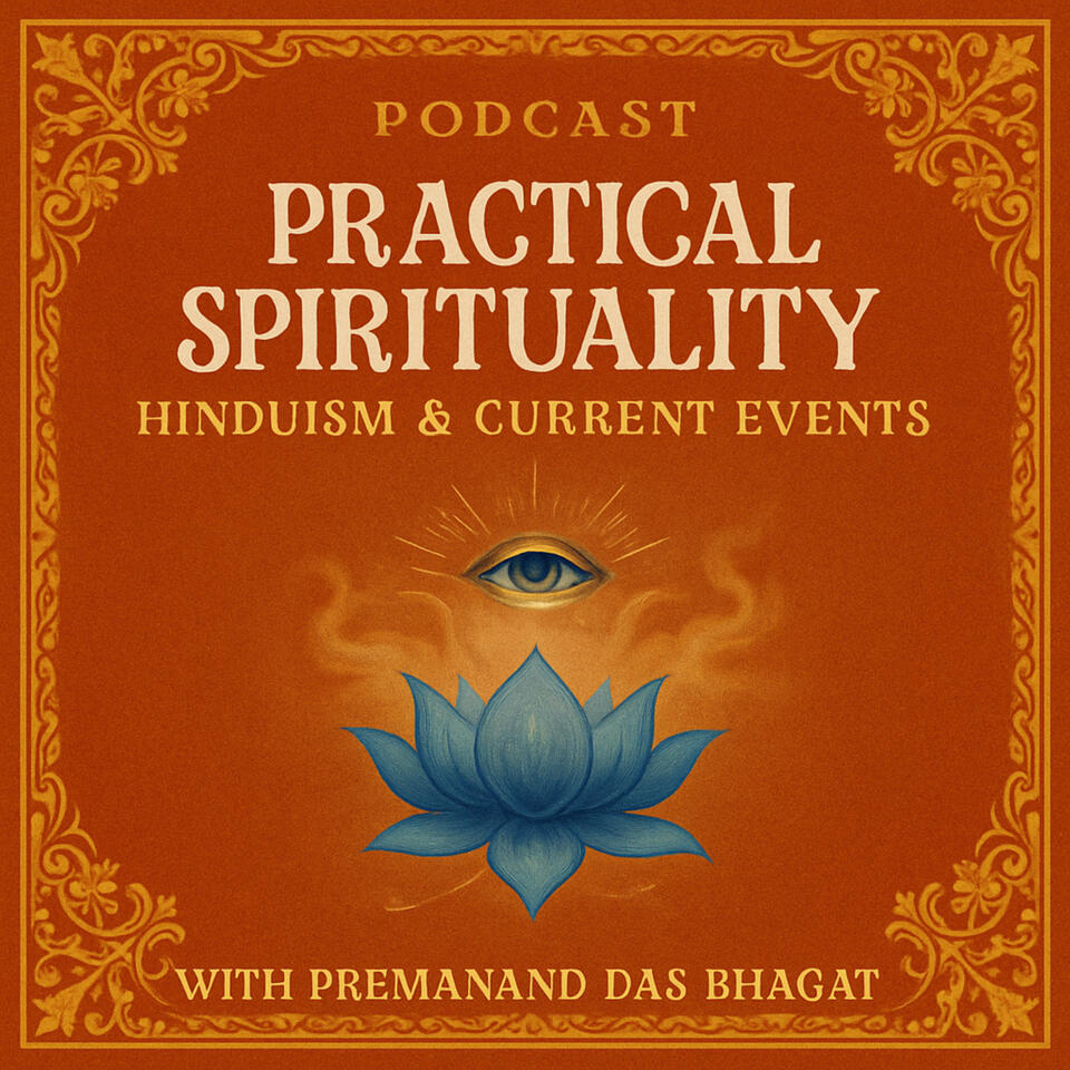 Practical Spirituality: Hinduism & Current Events with Premanand Das Bhagat