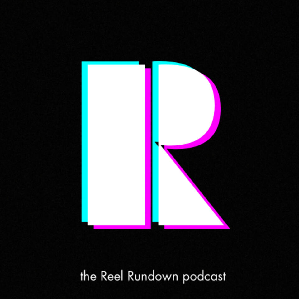 The Reel Rundown