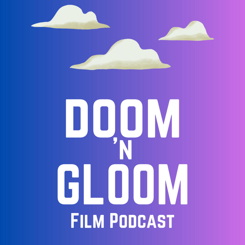 Doom 'n Gloom Film Podcast