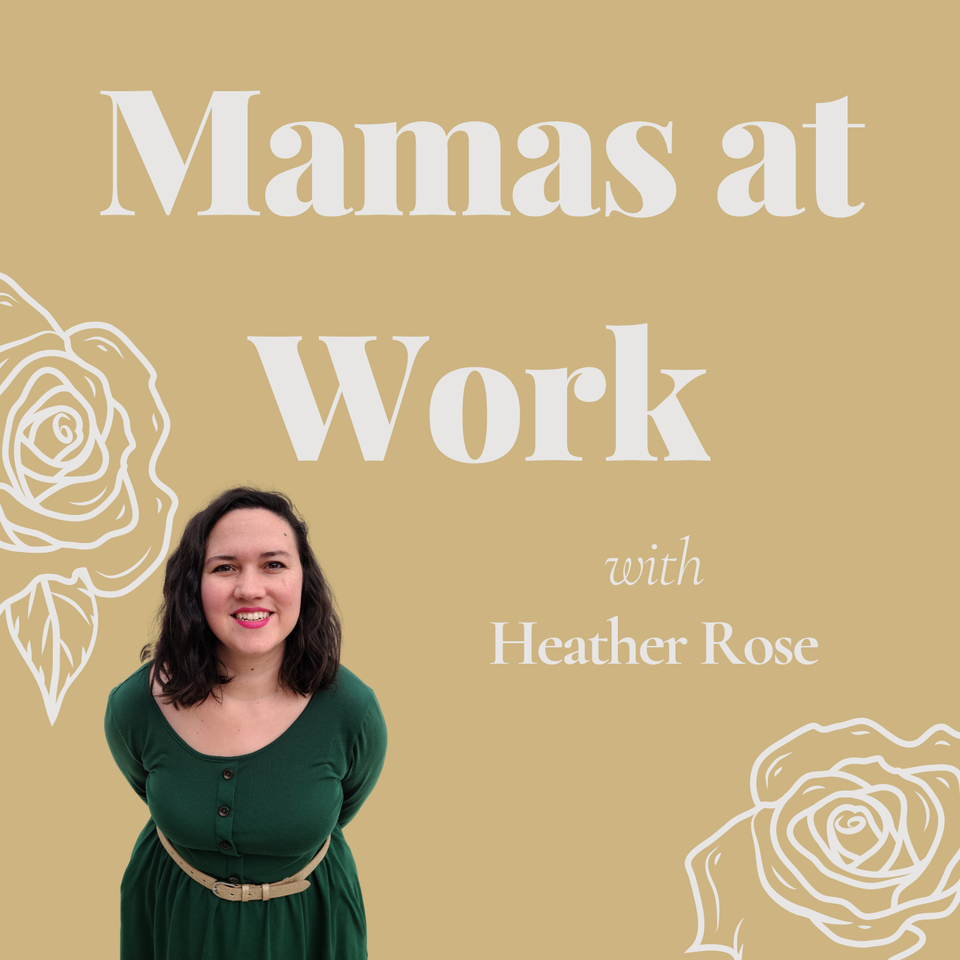 The Mamas at Work Podcast