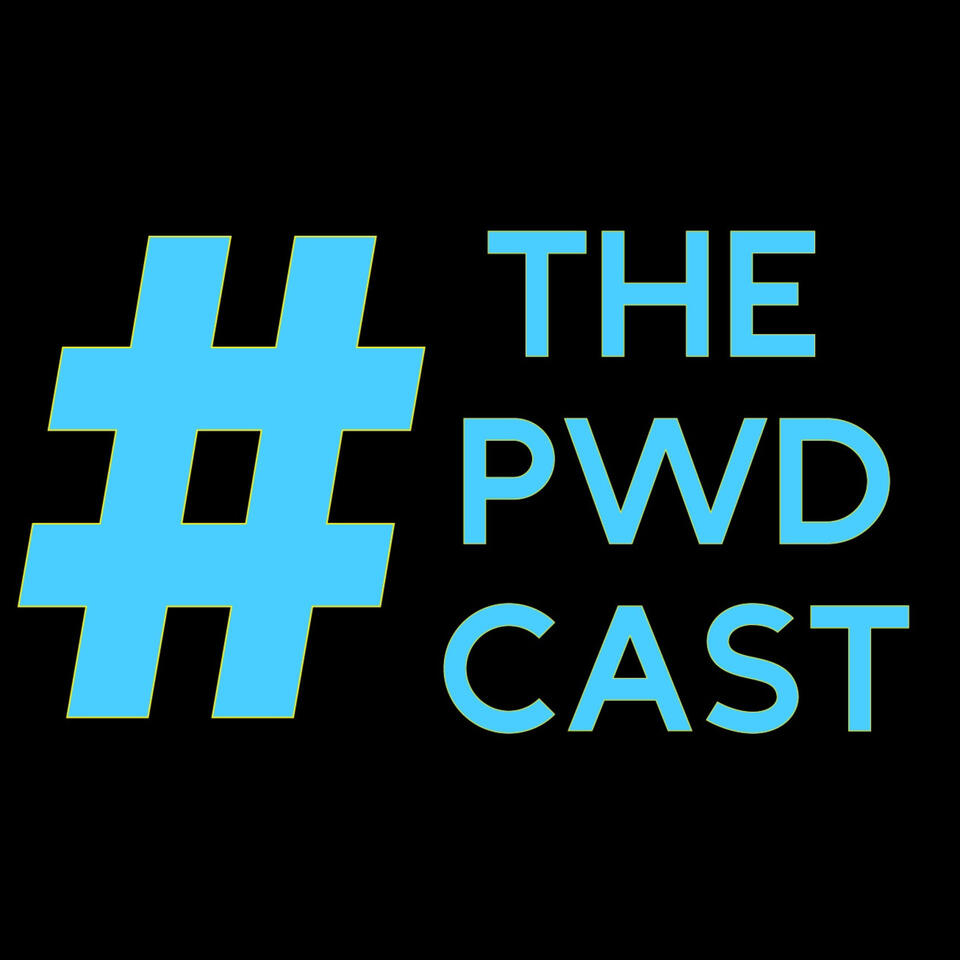 The #Pwdcast