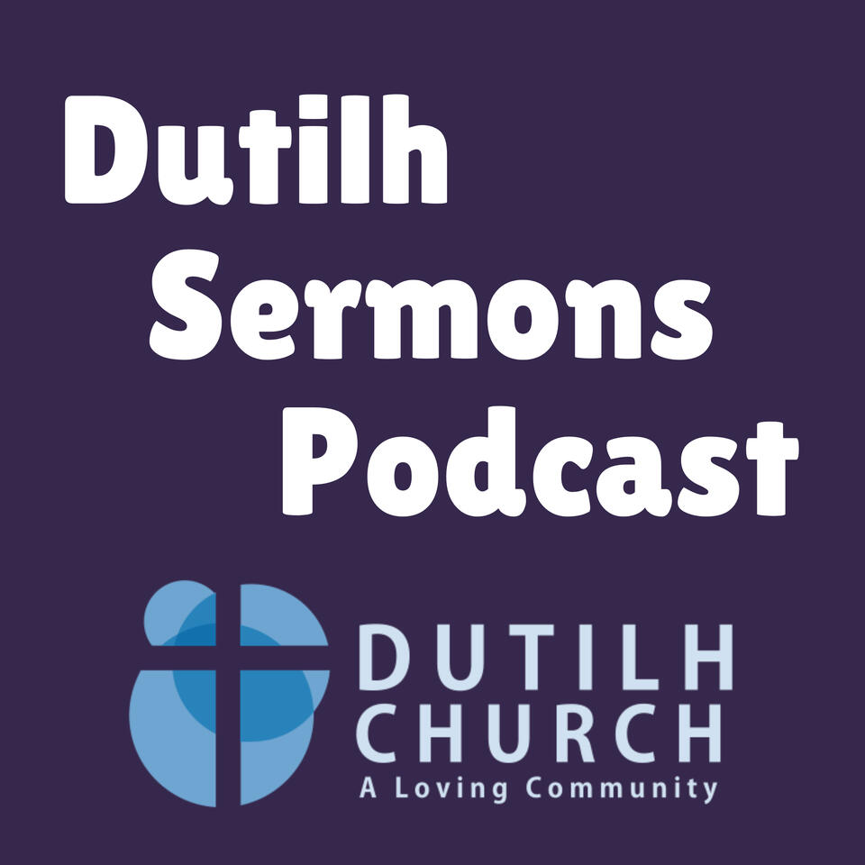 Dutilh Sermons Podcast