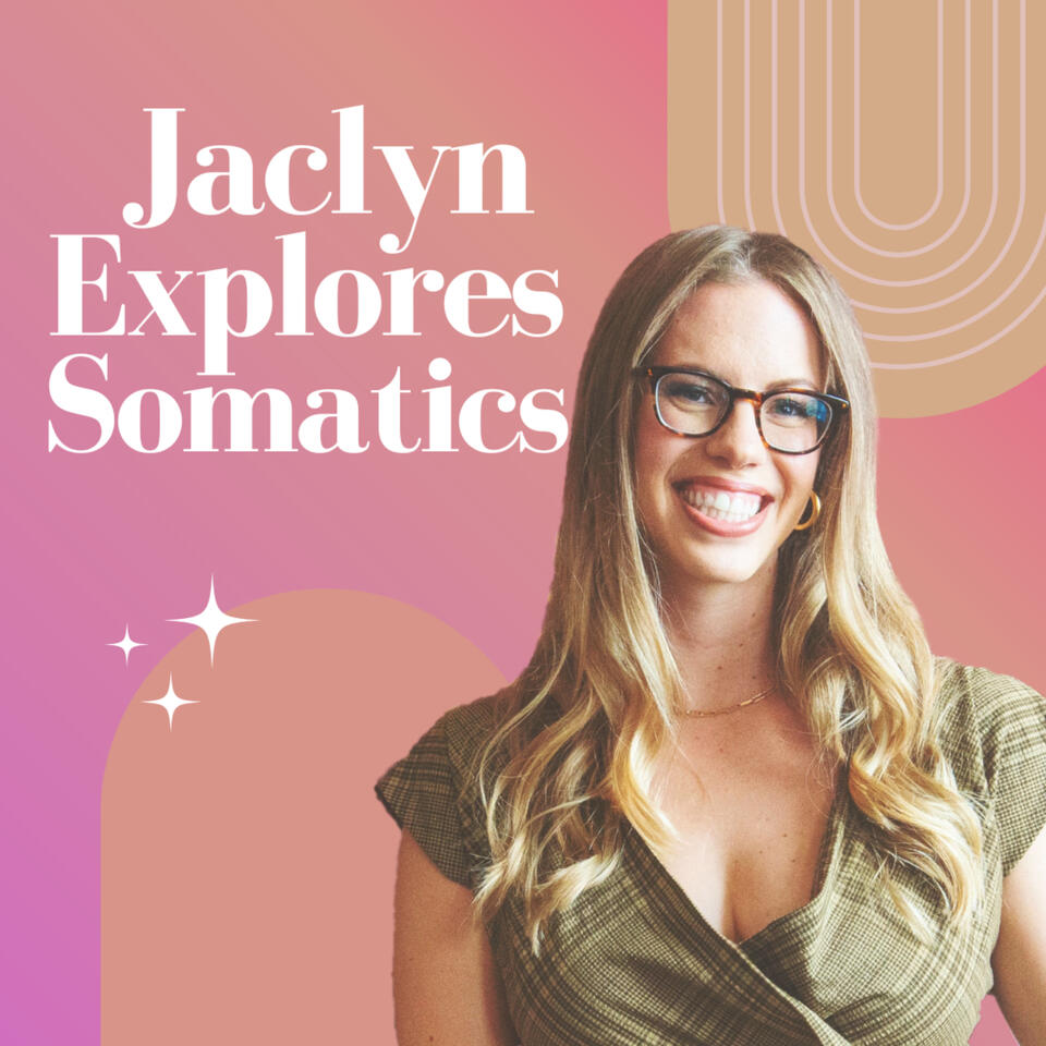 Jaclyn Explores Somatics