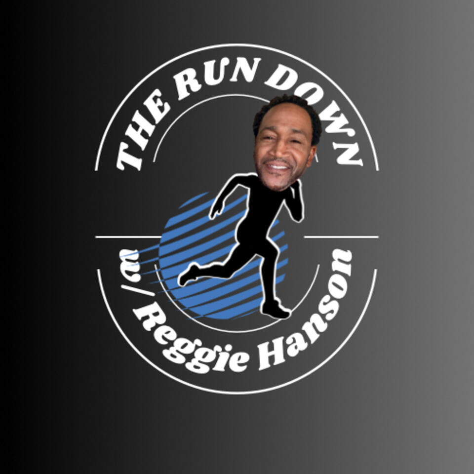 The Run Down w/ Reggie Hanson