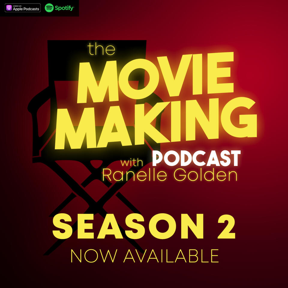 The Movie Making Podcast with Ranelle Golden