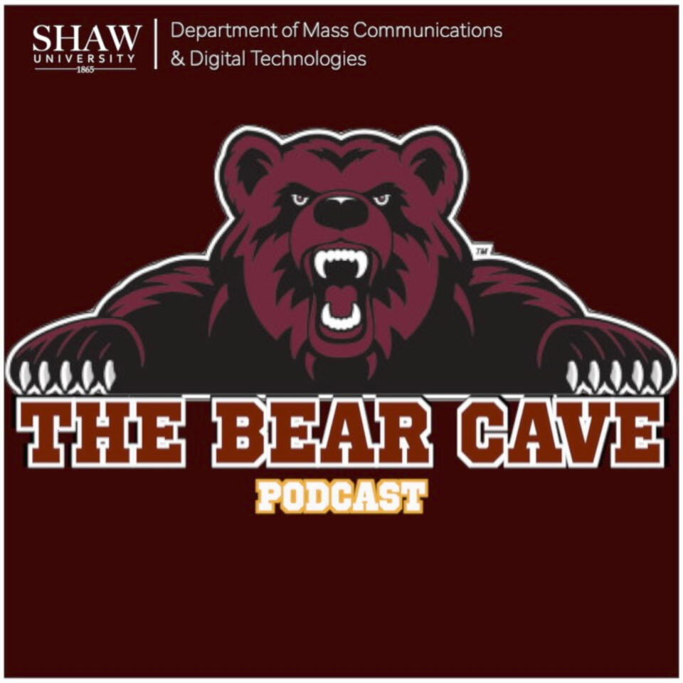 THE BEAR CAVE PODCAST Shaw University