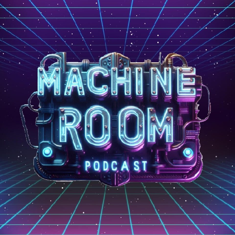 Machine Room Podcast
