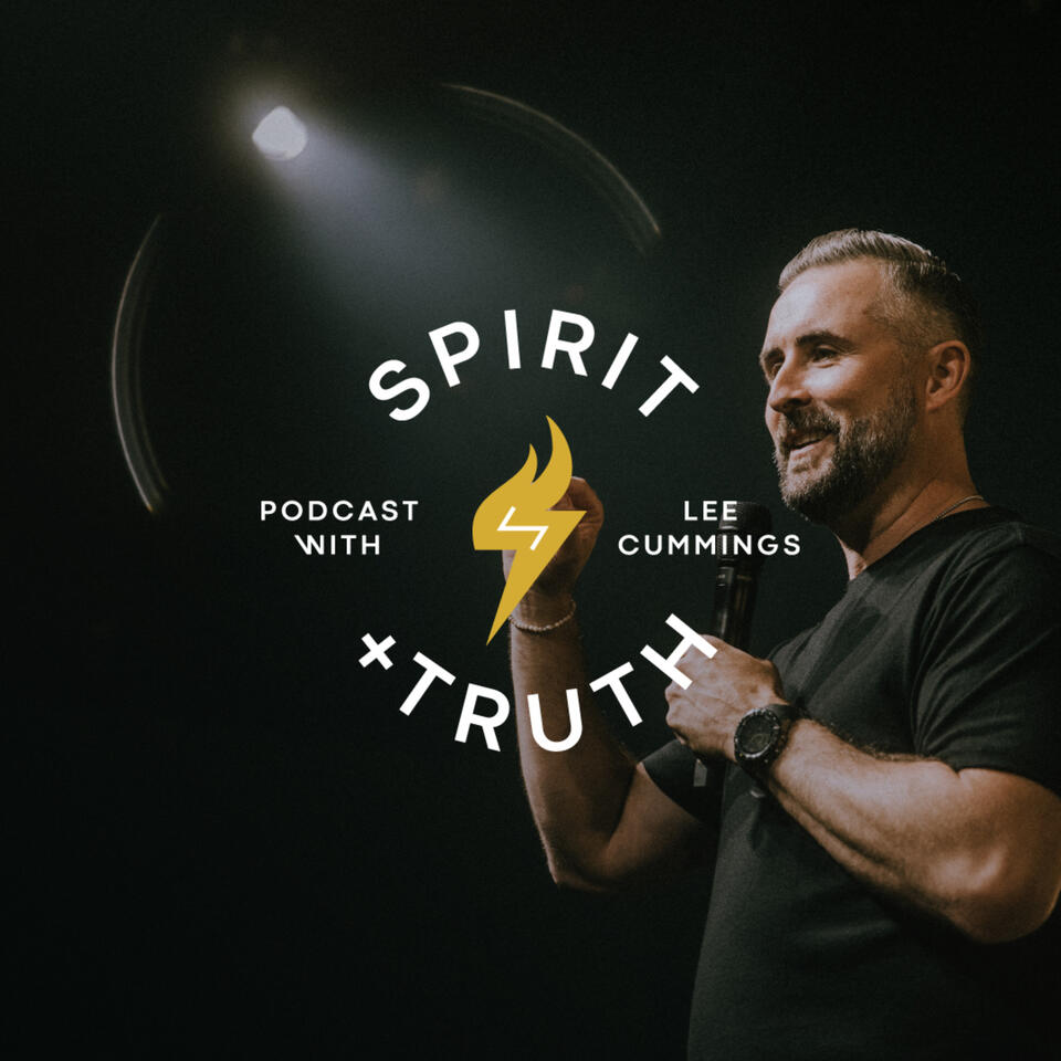 SPIRIT + TRUTH with Lee Cummings