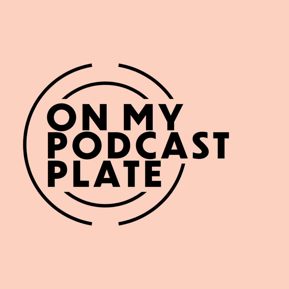 On My Podcast Plate