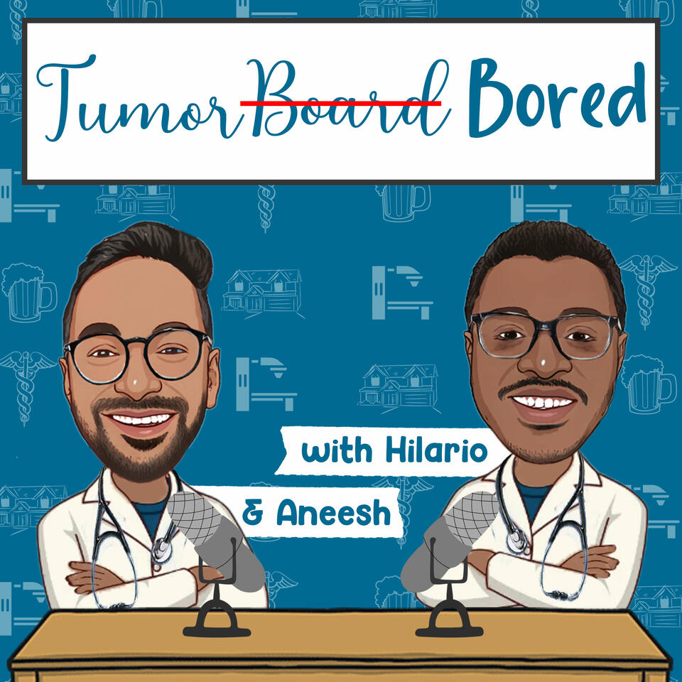 Tumor Bored With Hilario & Aneesh