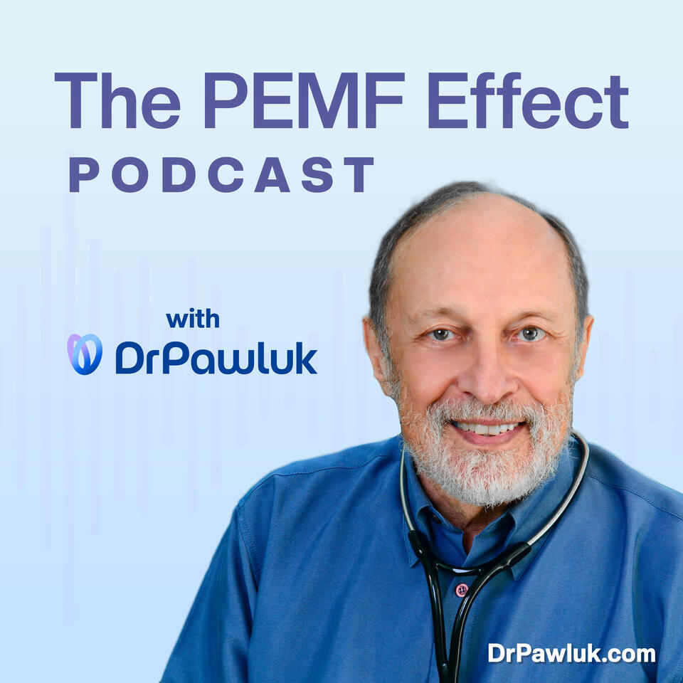 The PEMF Effect: Chronic Pain Relief, Recovery and Vitality Podcast
