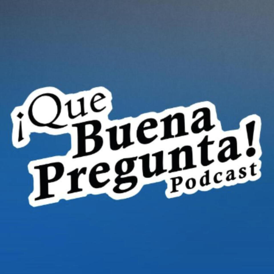 Que Buena Pregunta