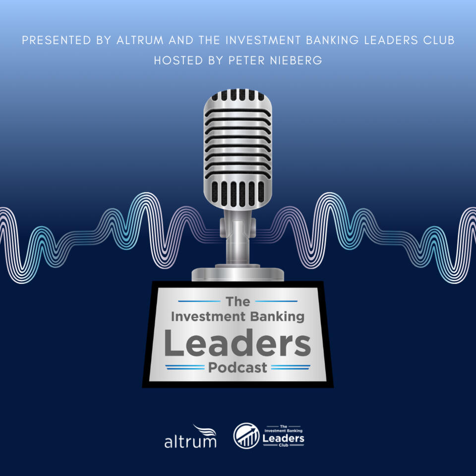 The Investment Banking Leaders Podcast