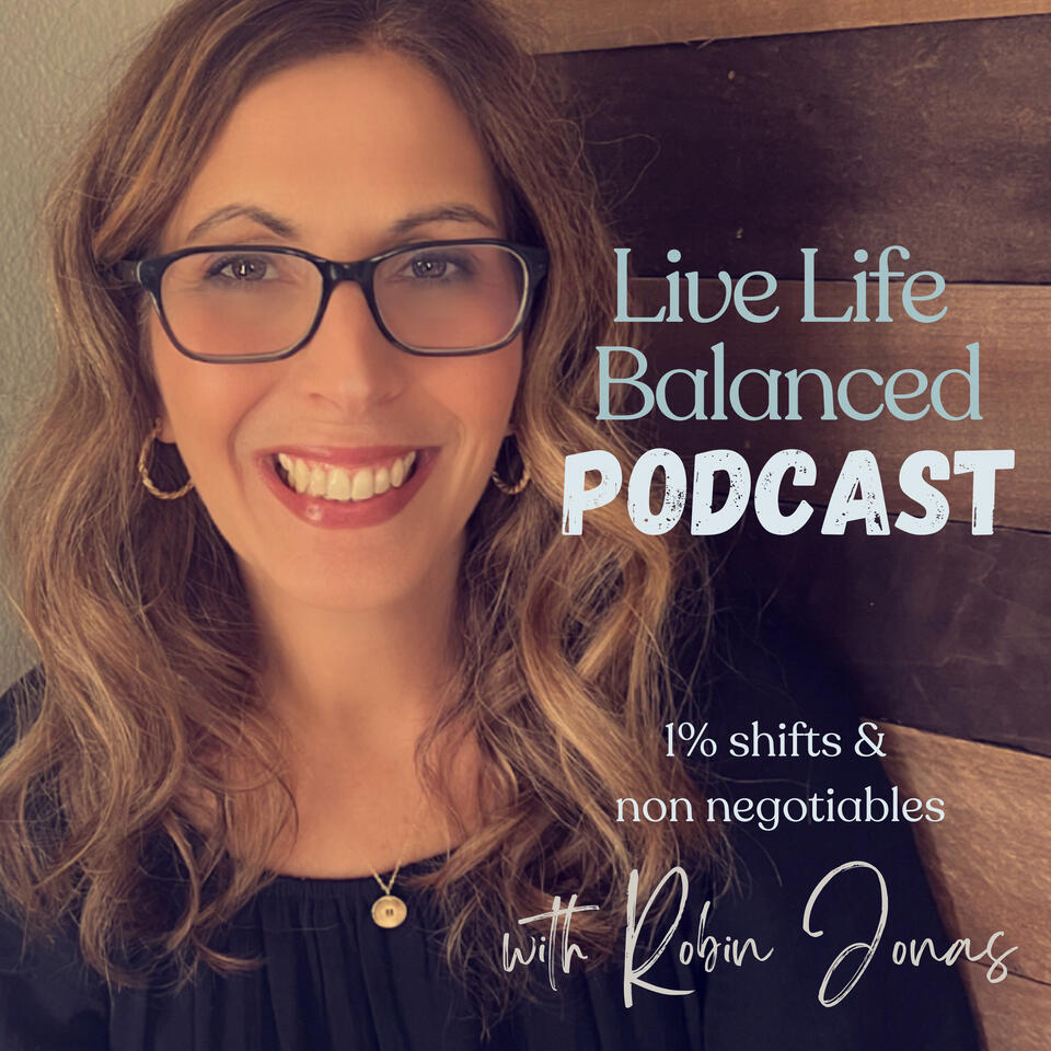 Live Life Balanced with Robin 1% Shifts & Non-Negotiables