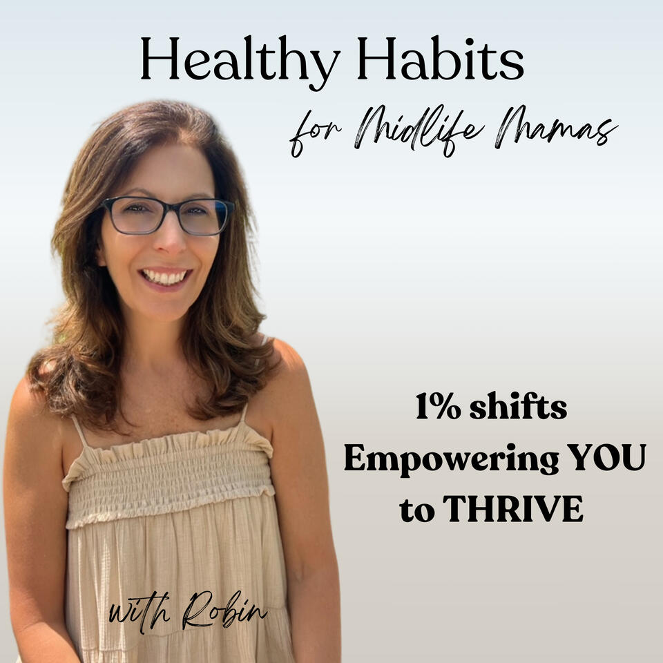 Healthy Habits for Mid-Life Mamas 1% Shifts Empowering YOU to THRIVE