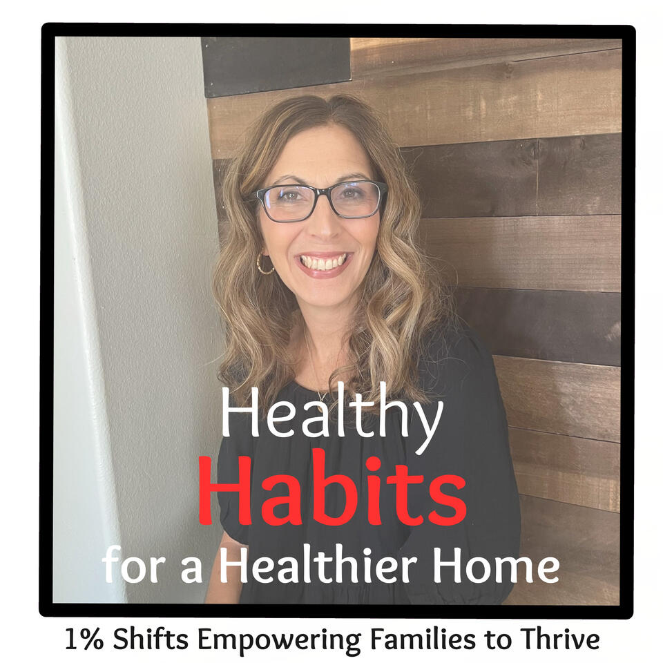Healthy Habits for a Healthier Home 1% Shifts Empowering Families to THRIVE