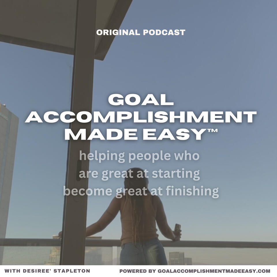 Goal Accomplishment Made Easy™: The Podcast