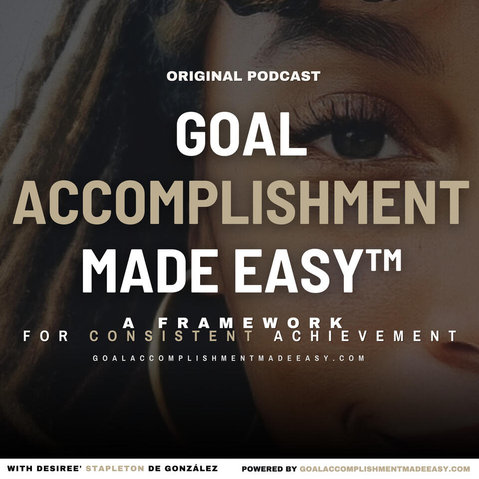 Goal Accomplishment Made Easy™: The Podcast
