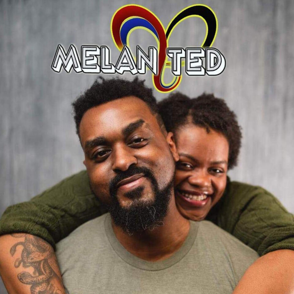 The Melan8ted Podcast