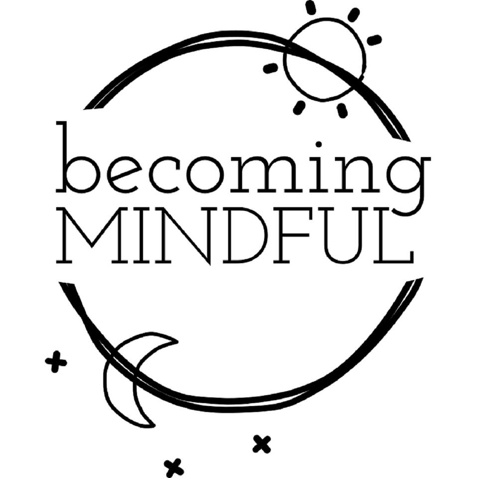 Becoming Mindful Podcast