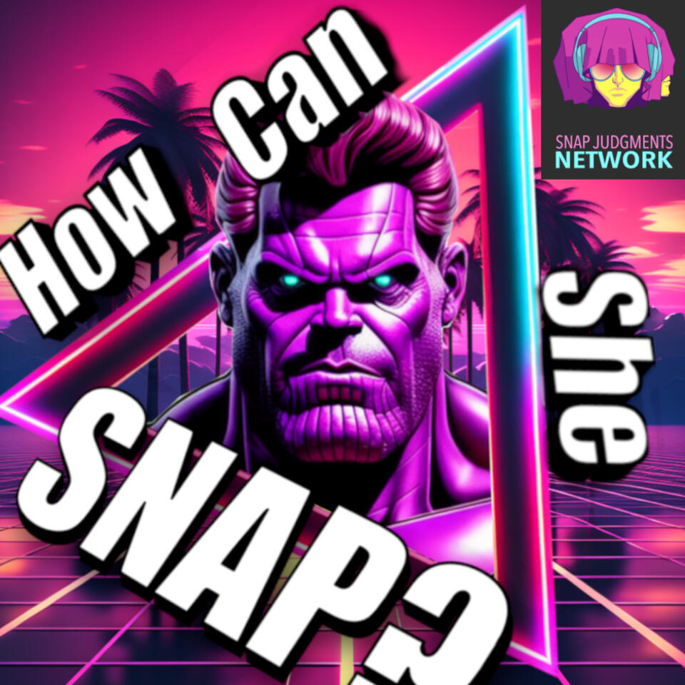 How Can She SNAP? - A Marvel SNAP Podcast