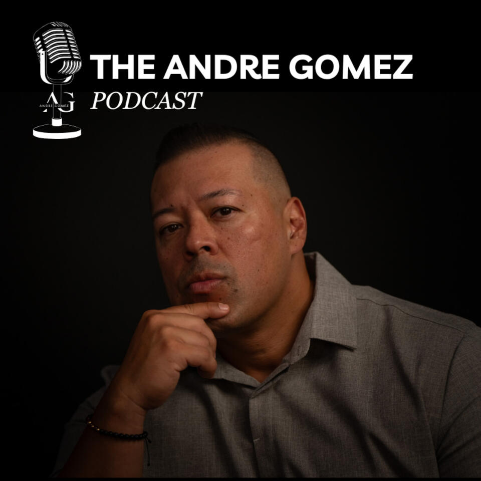 The Andre Gomez Podcast