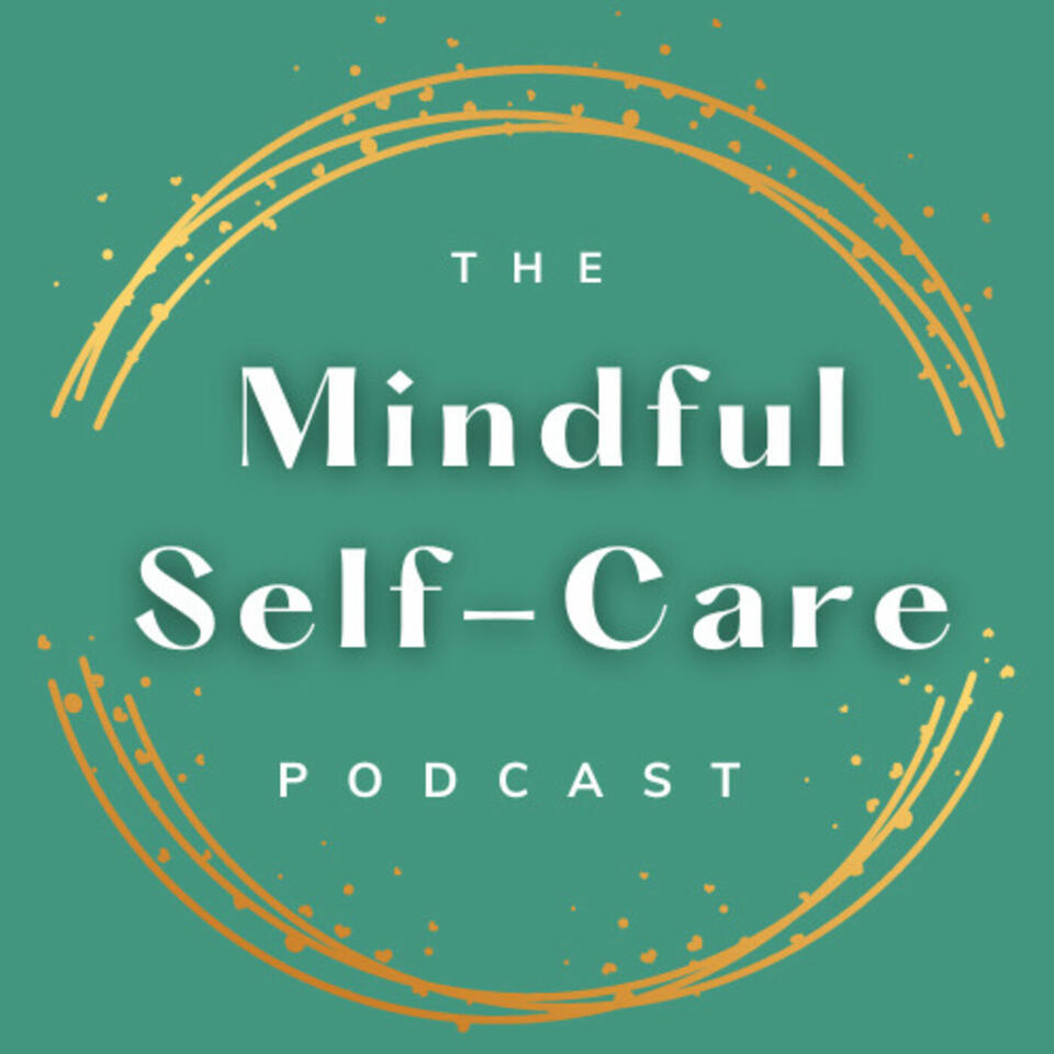 The Mindful Self-Care Podcast