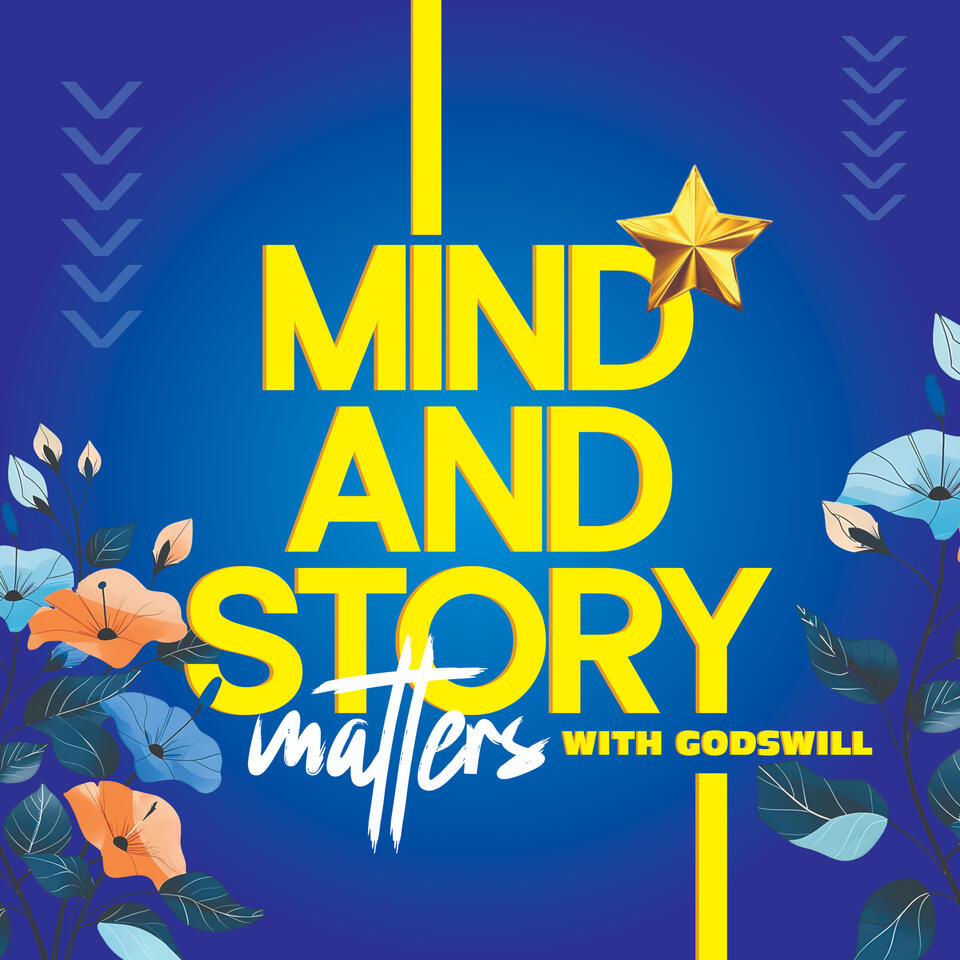 Mind and Story Matters with Godswill