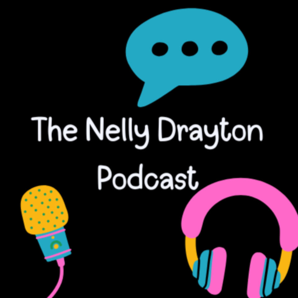 The Nelly Drayton Podcast