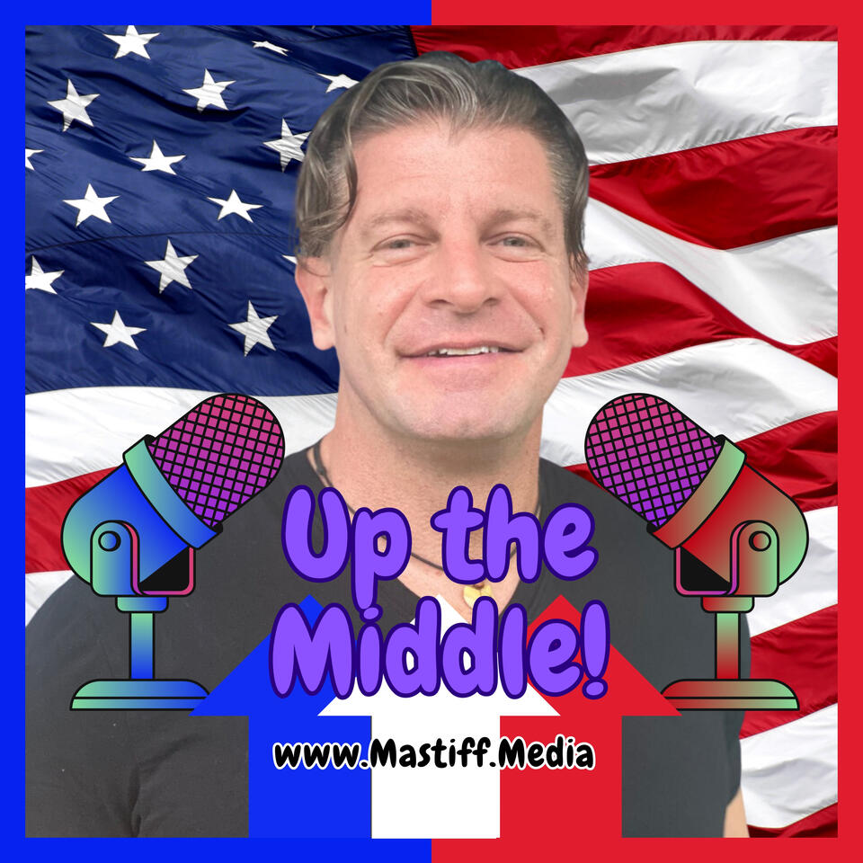 Up The Middle (UTM): Politics for the Rest of US!, with Yergz by Mastiff.Media