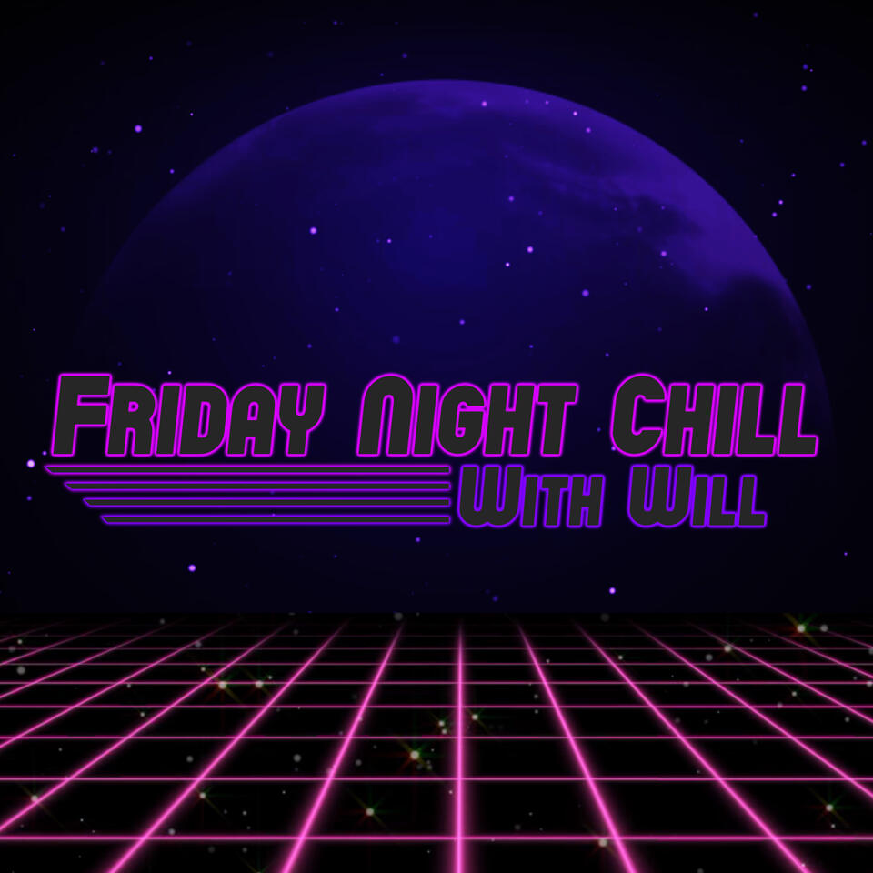 Friday Night Chill With Will