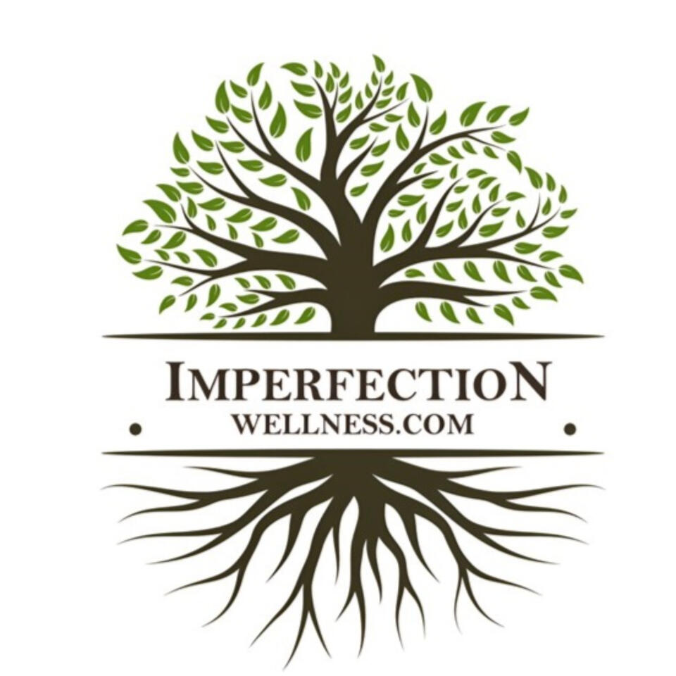 Imperfection Wellness: Wellness for the PERFECTLY Imperfect!