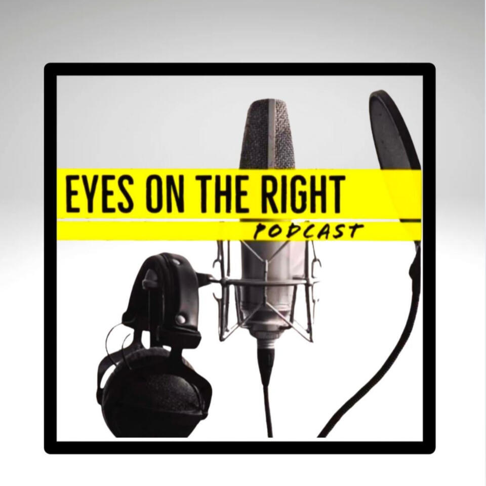 Eyes on the Right Podcast