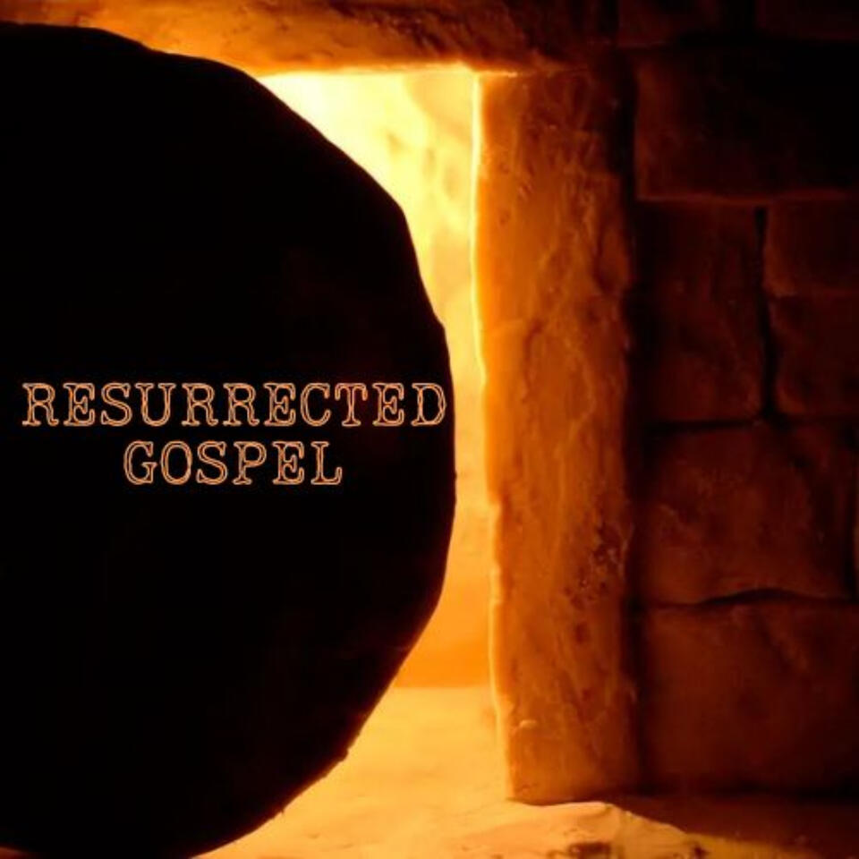 Resurrected Gospel