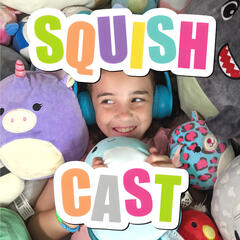 Squishcast