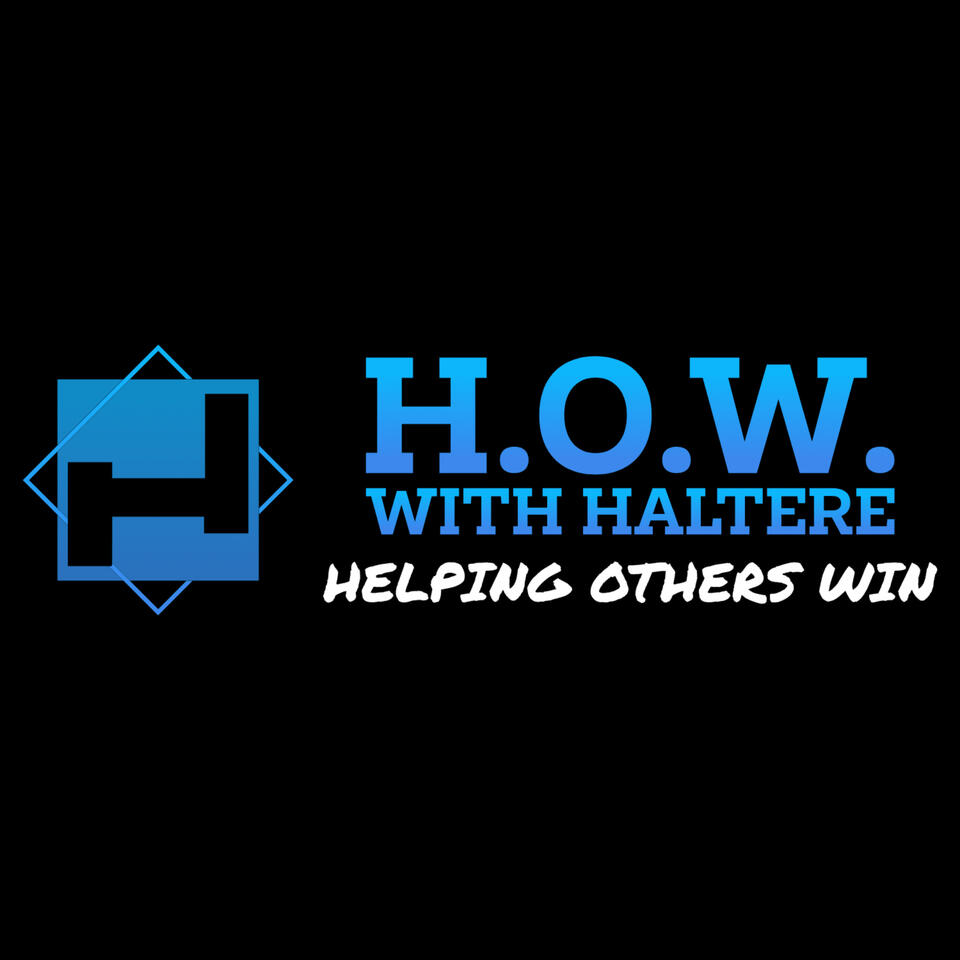 H.O.W. with Haltere Podcast