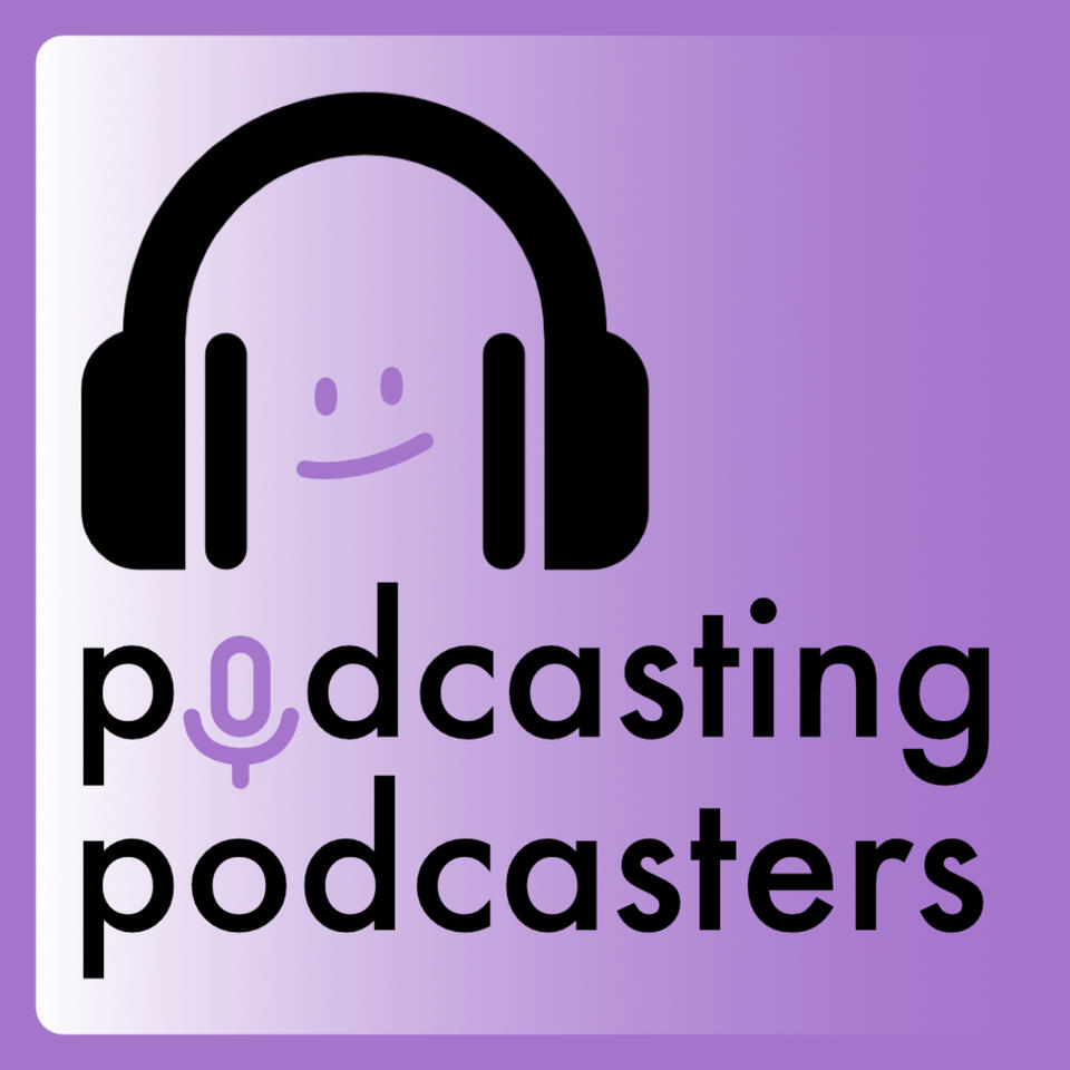 Podcasting Podcasters