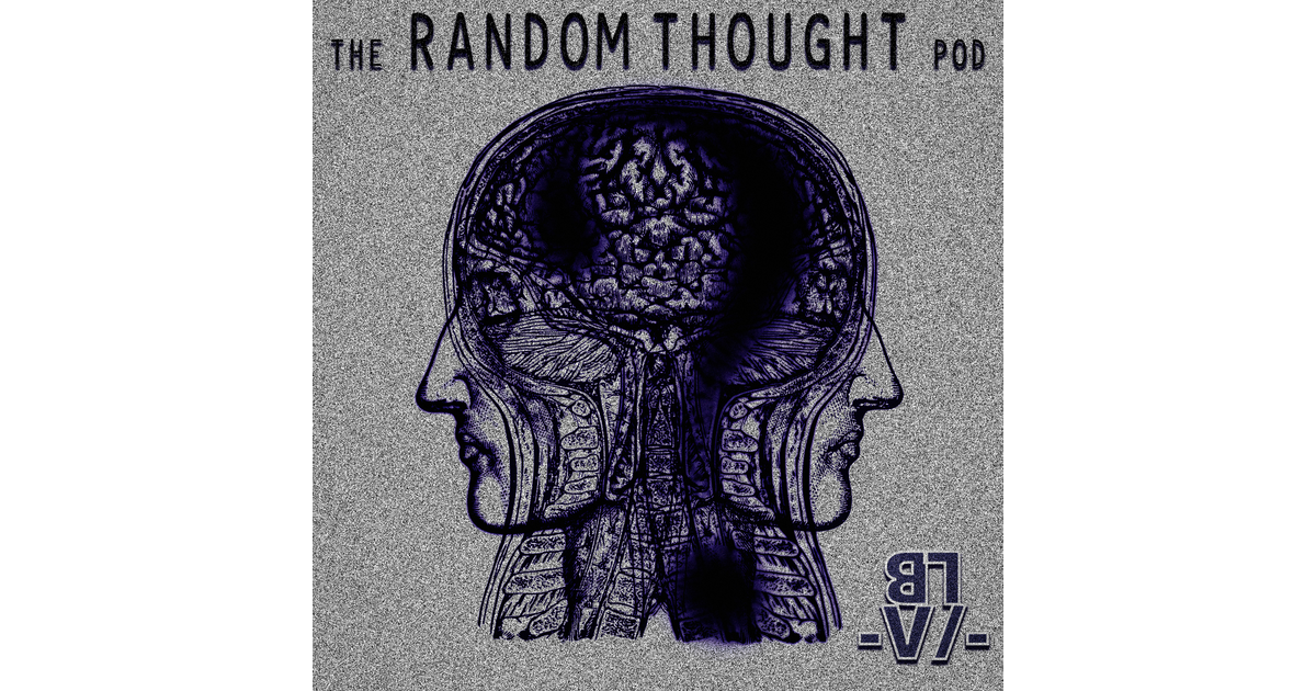 The Random Thought Pod Iheart