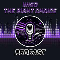 WISD The Right Choice Podcast