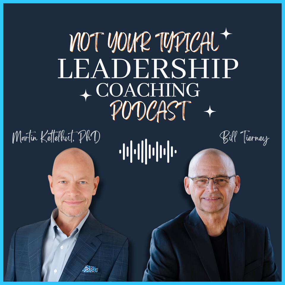 Not Your Typical Leadership Coaching Podcast