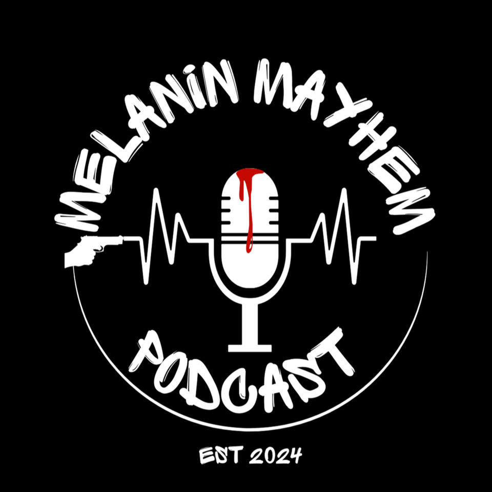 Melanin Mayhem Podcast