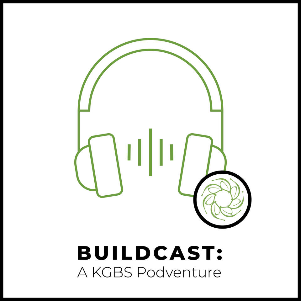 Buildcast: A KGBS Podventure