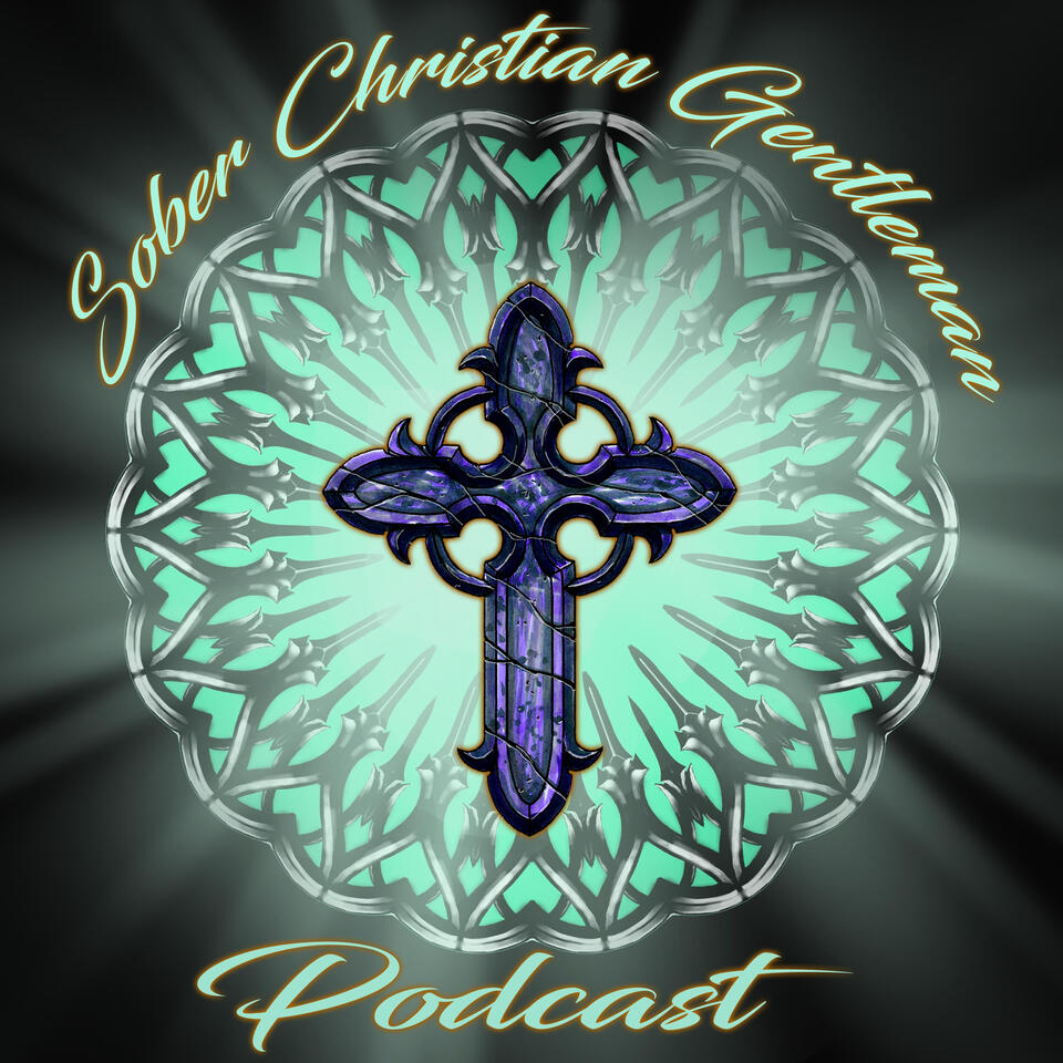 Sober Christian Gentleman Podcast