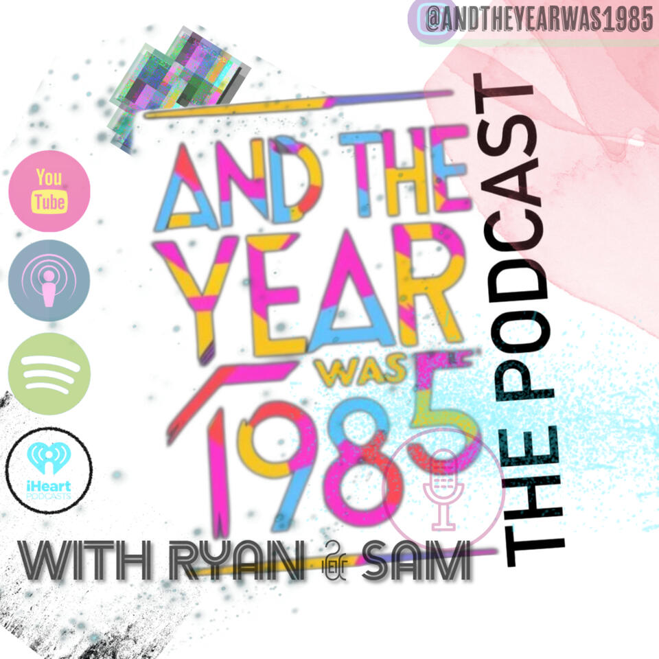 And The Year Was 1985 - The Podcast