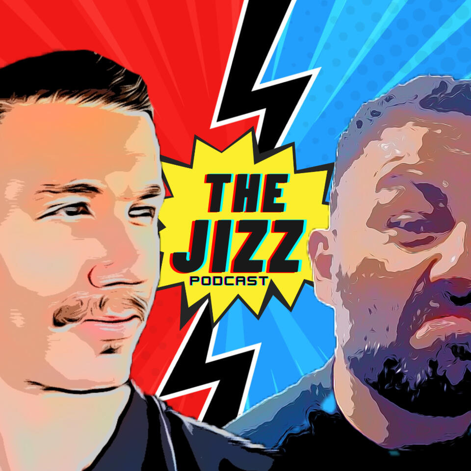 The Jizz Podcast