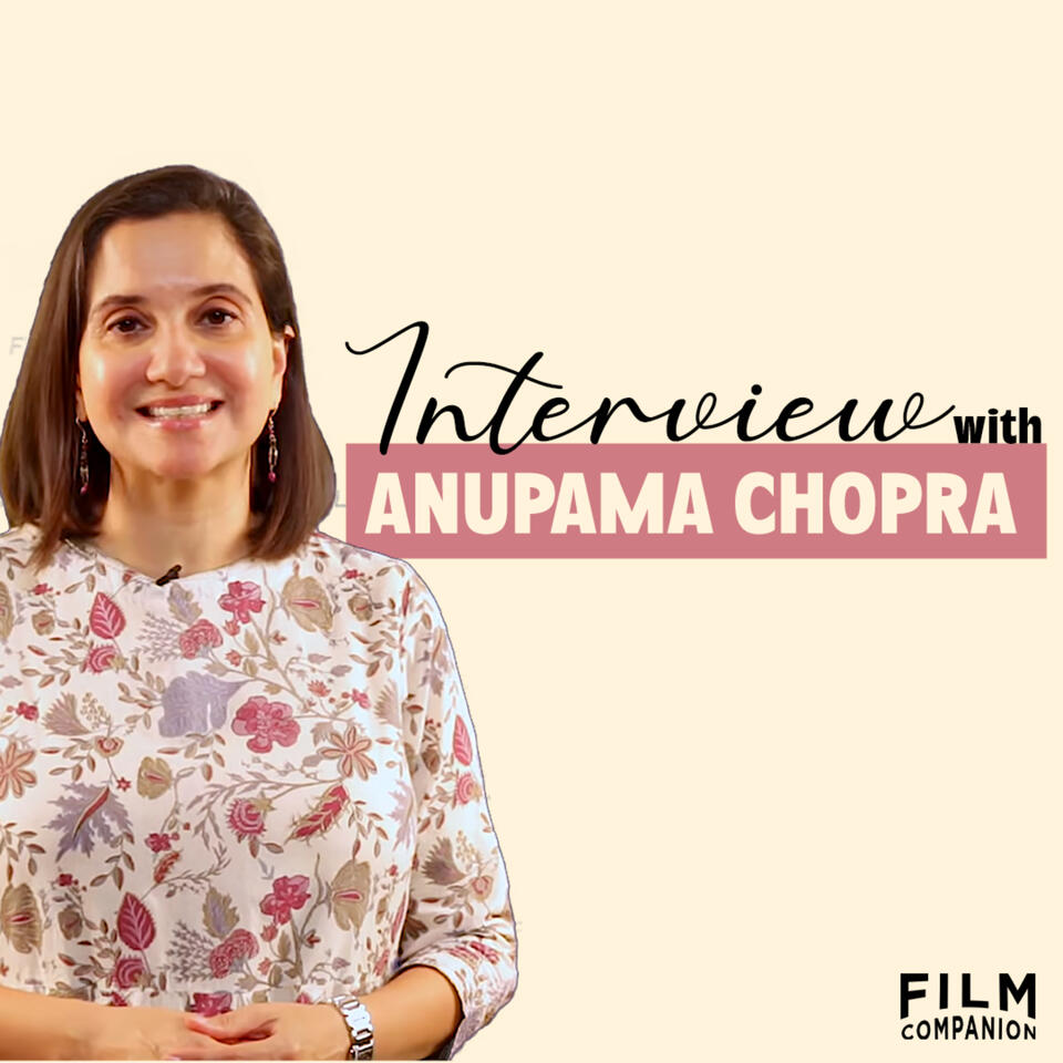 Interviews with Anupama Chopra